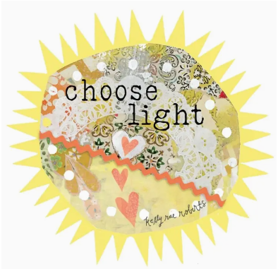 Choose Light - Sticker - Kelly Rae Roberts