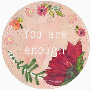 You are enough - Sticker - Kelly Rae Roberts