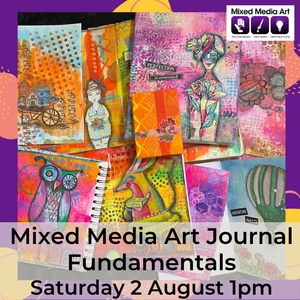Mixed Media Art Journal Fundamentals CLASS - Sat2Aug1pm